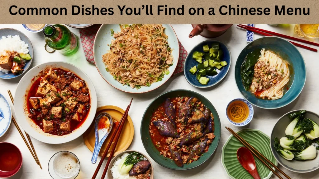 Common Dishes You’ll Find on a Chinese Menu