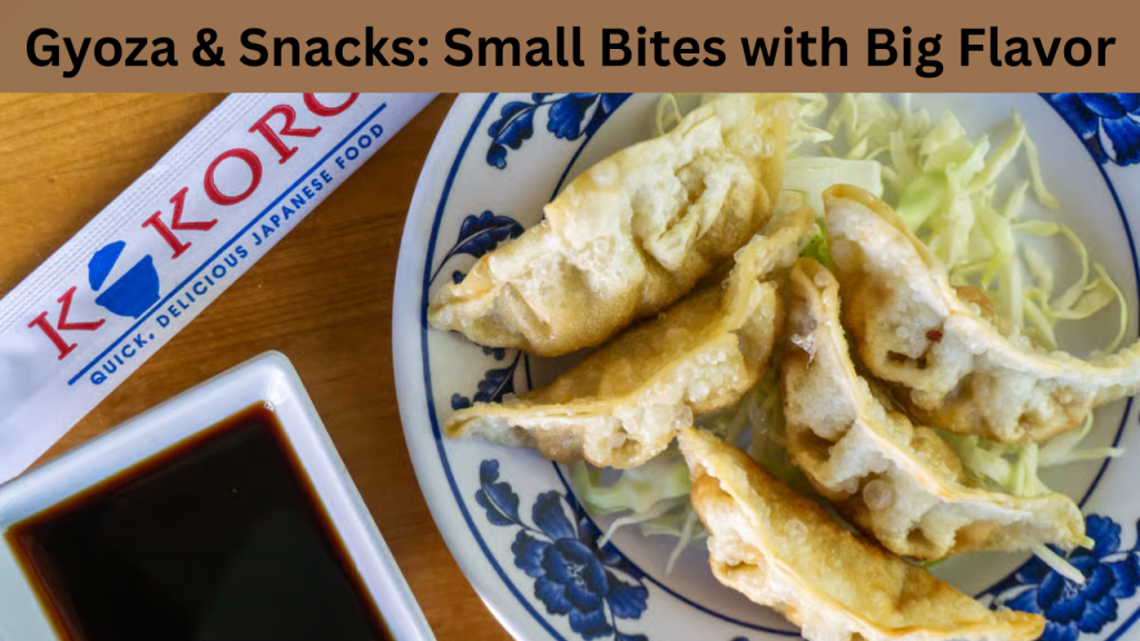Gyoza & Snacks: Small Bites with Big Flavor