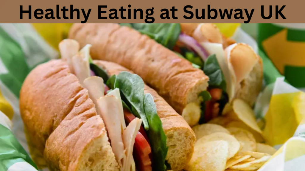 Healthy Eating at Subway UK