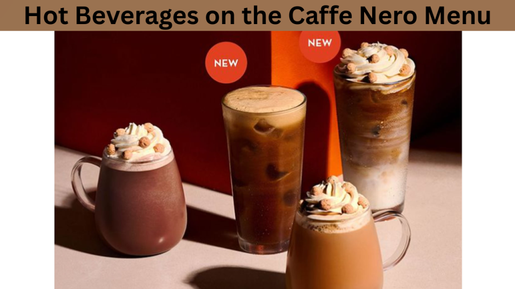 Hot Beverages on the Caffe Nero Menu