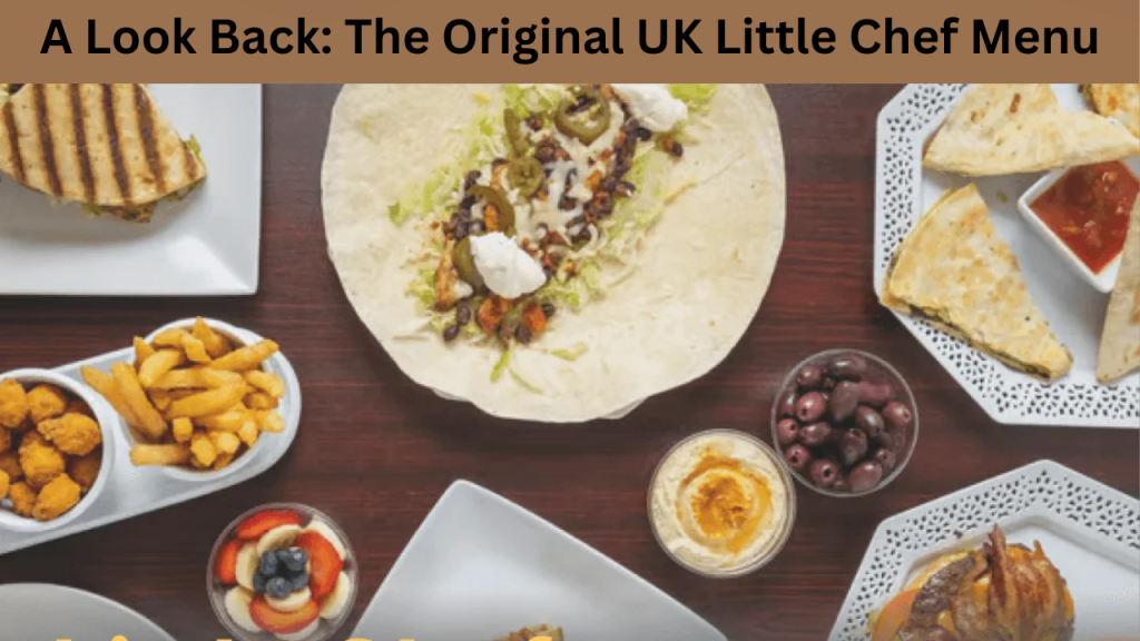 A Look Back: The Original UK Little Chef Menu