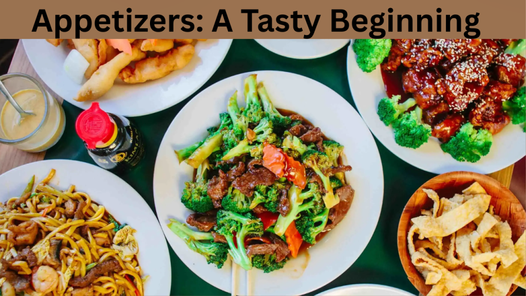 Appetizers: A Tasty Beginning