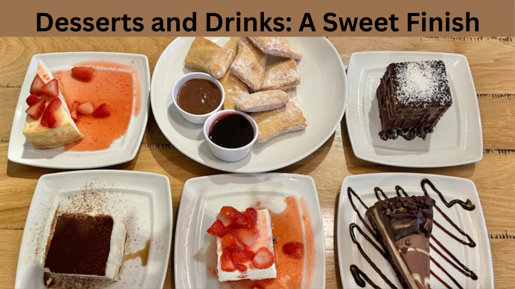 Desserts and Drinks A Sweet Finish