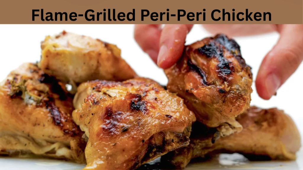 Flame-Grilled Peri-Peri Chicken