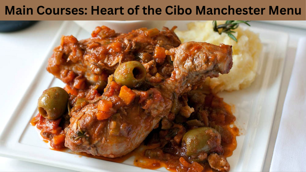 Main Courses Heart of the Cibo Manchester Menu