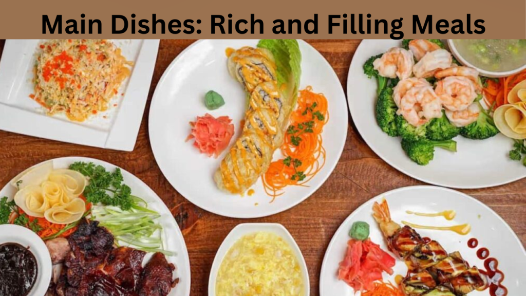 Main Dishes: Rich and Filling Meals
