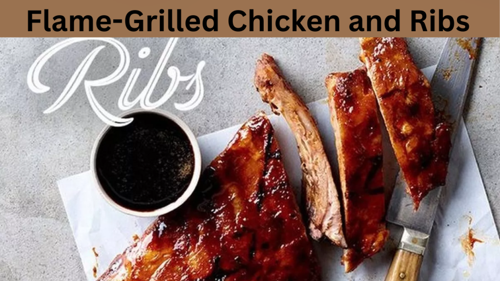 Flame-Grilled Chicken and Ribs
