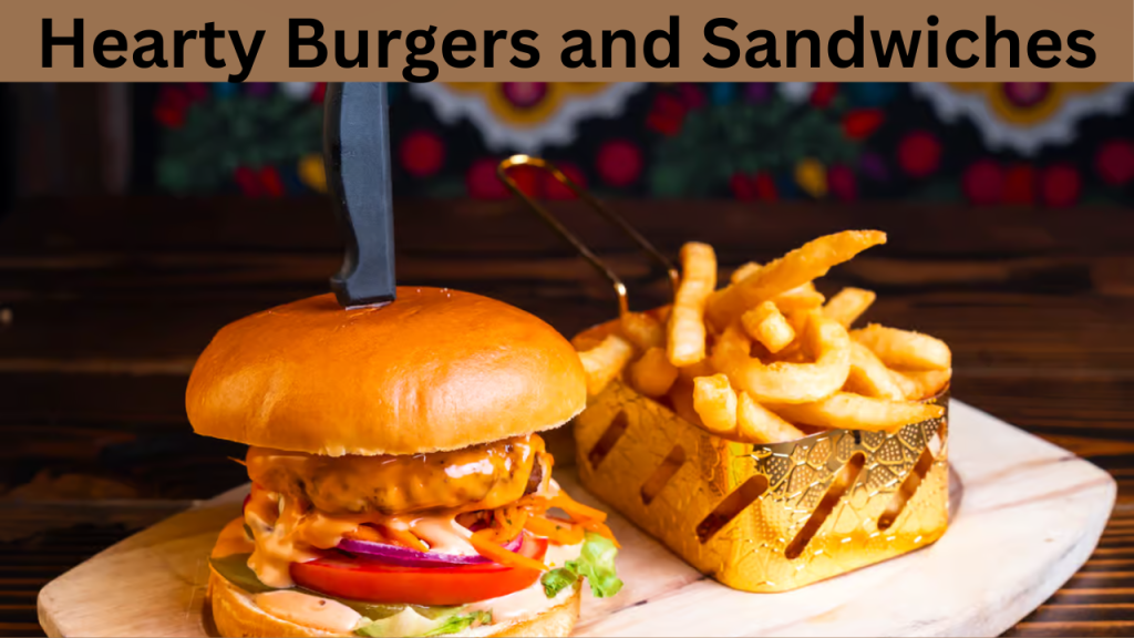 Hearty Burgers and Sandwiches