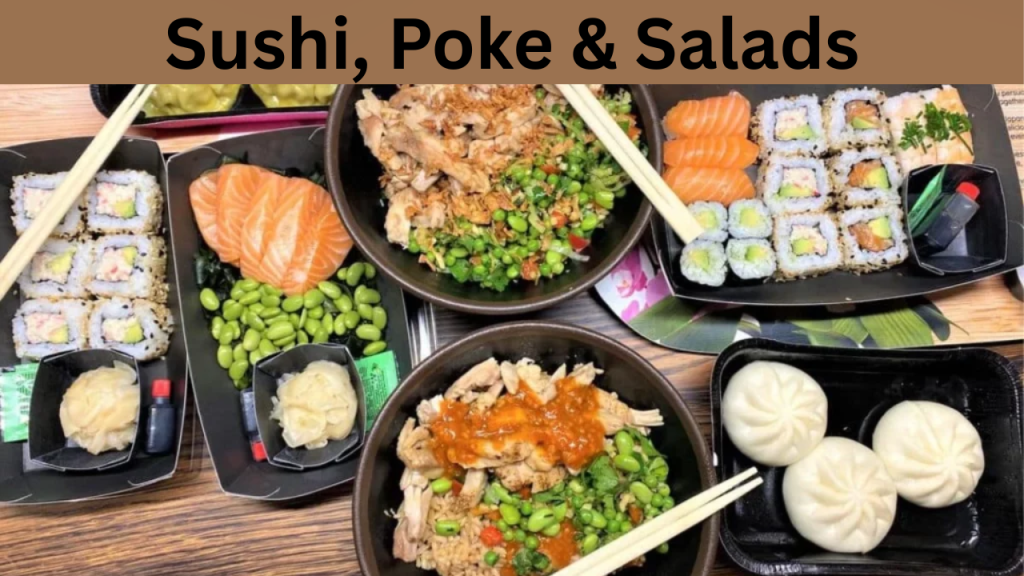 Sushi, Poke & Salads