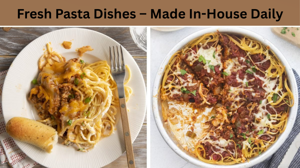 Fresh Pasta Dishes – Made In-House Daily