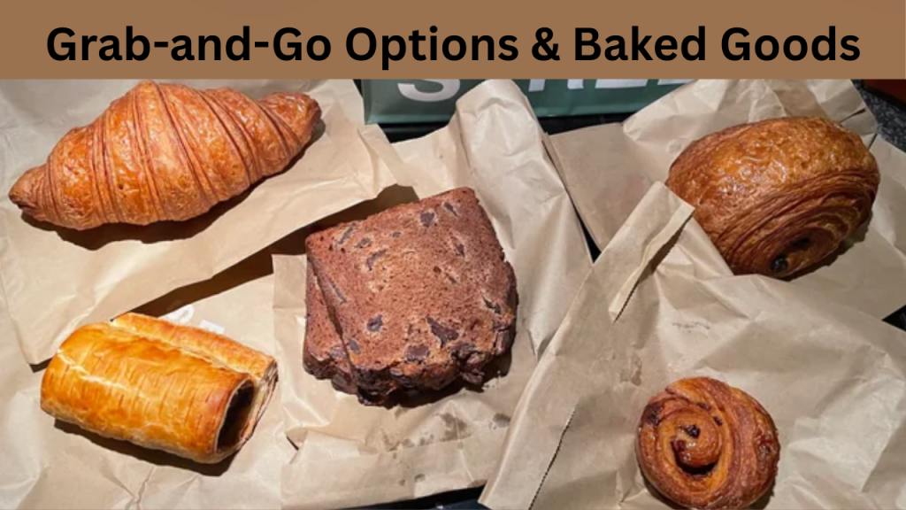 Grab-and-Go Options & Baked Goods