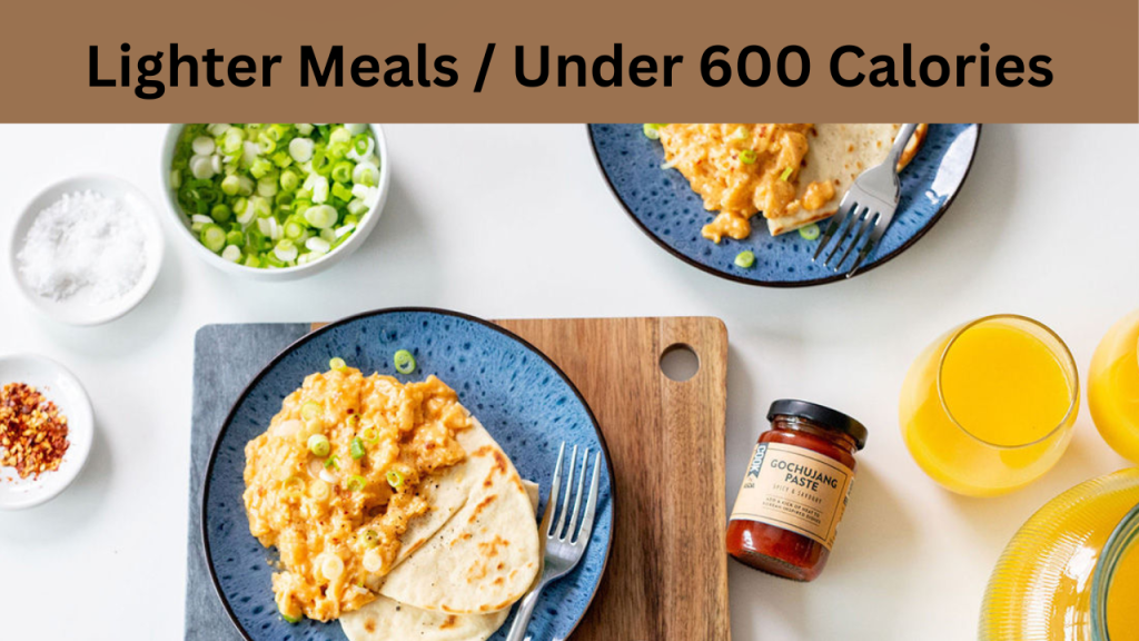 Lighter Meals / Under 600 Calories