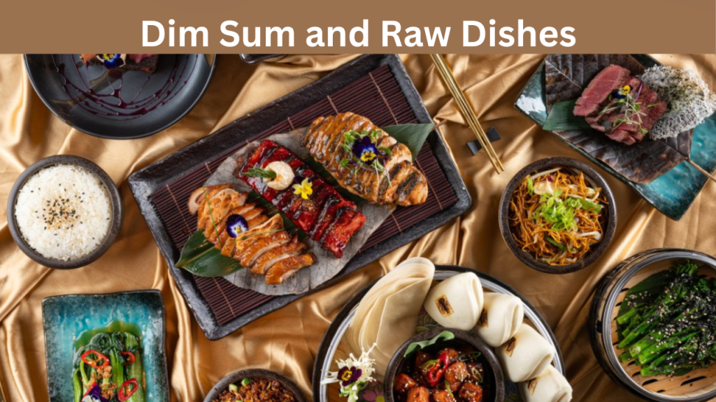 Dim Sum and Raw Dishes