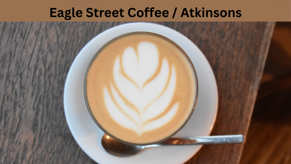 Eagle Street Coffee / Atkinsons