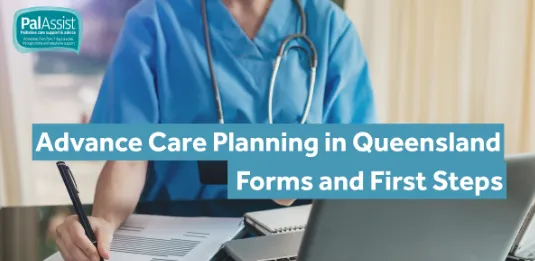 Advance Care Planning in Queensland Forms and First Steps