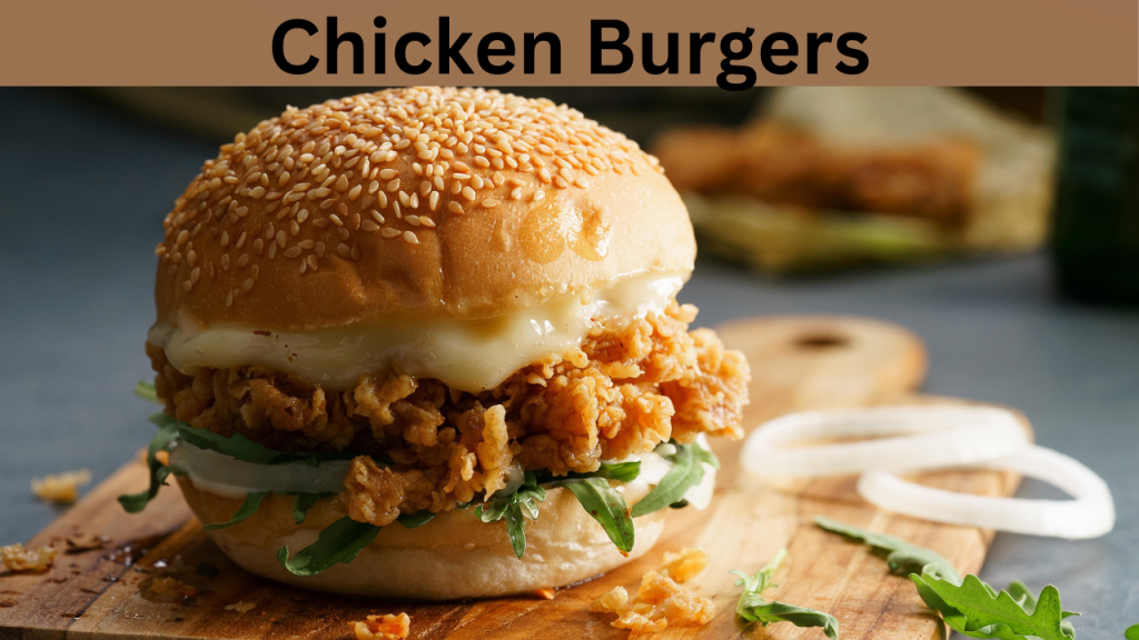 Chicken Burgers