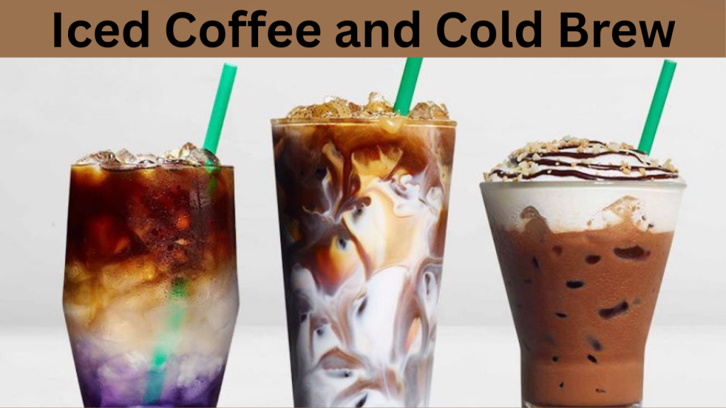 Iced Coffee and Cold Brew