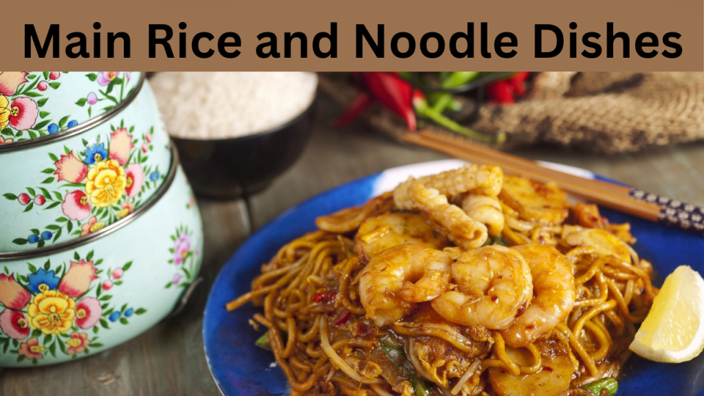 Main Rice and Noodle Dishes