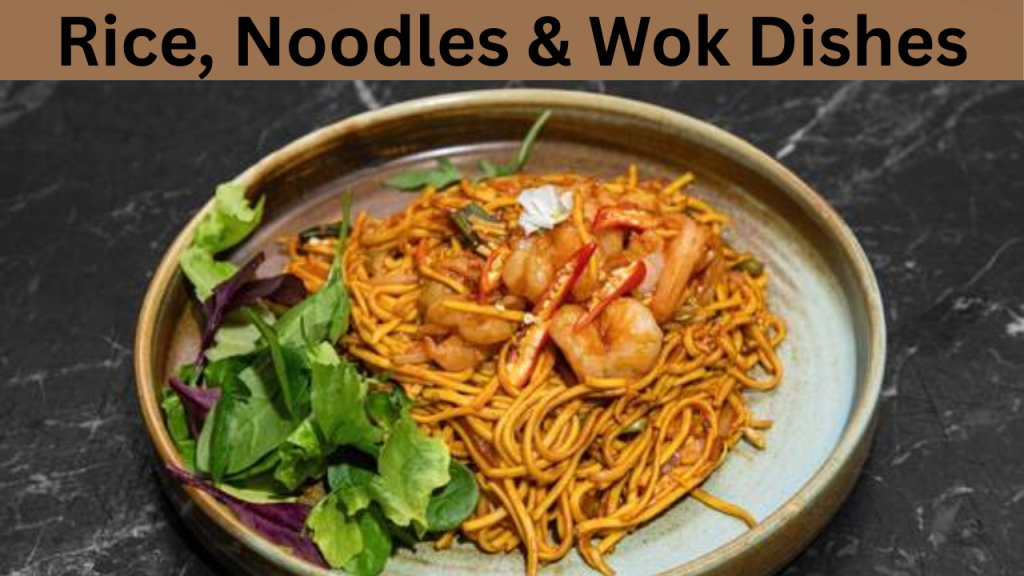 Rice, Noodles & Wok Dishes