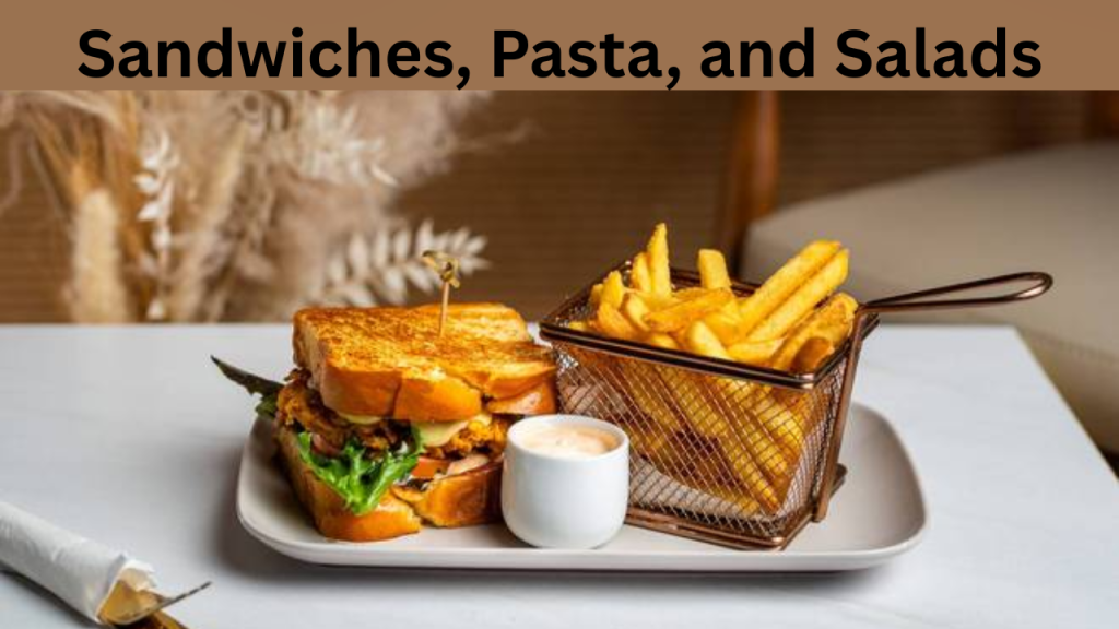 Sandwiches, Pasta, and Salads