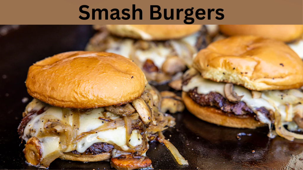 Smash Burgers