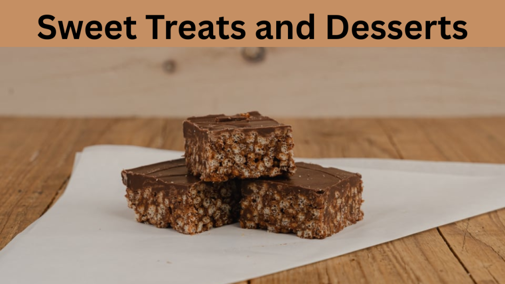 Sweet Treats and Desserts