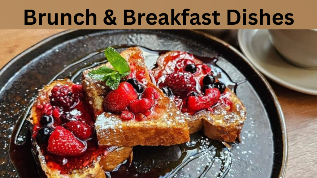 Brunch & Breakfast Dishes