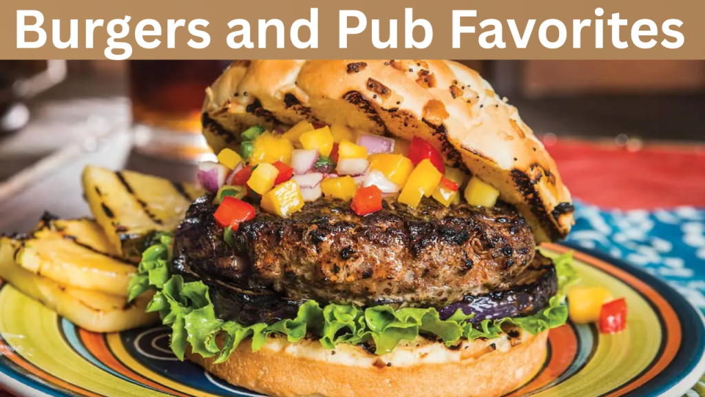 Burgers and Pub Favorites 