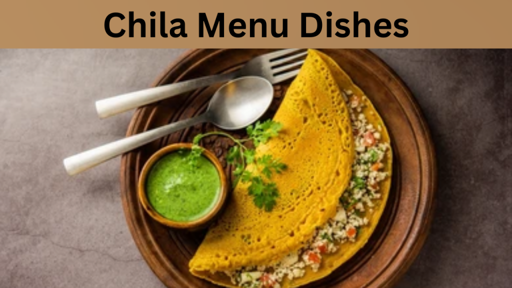 Chila Menu Dishes