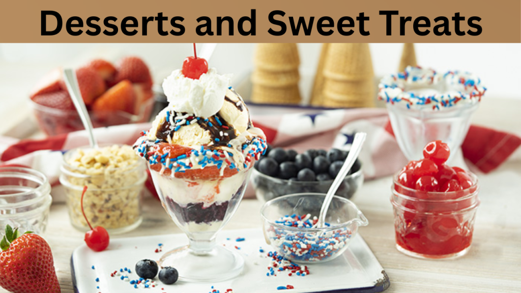 Desserts and Sweet Treats