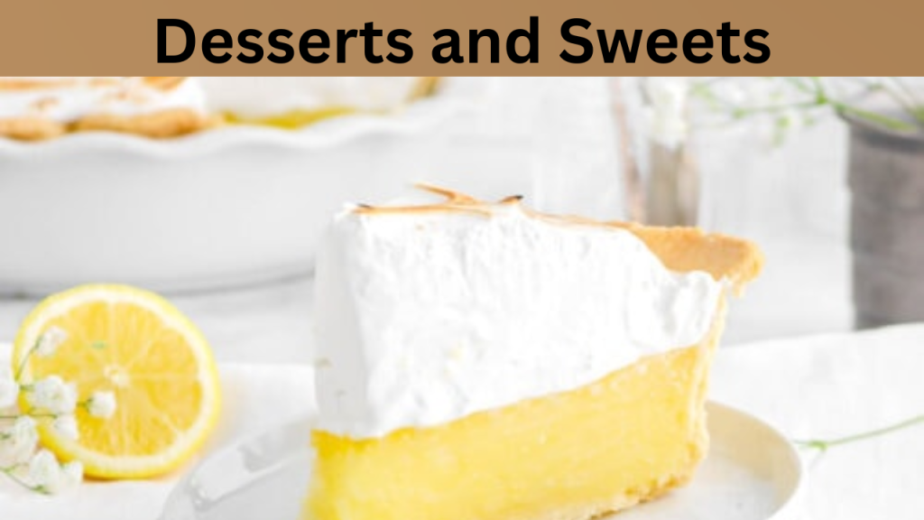 Desserts and Sweets