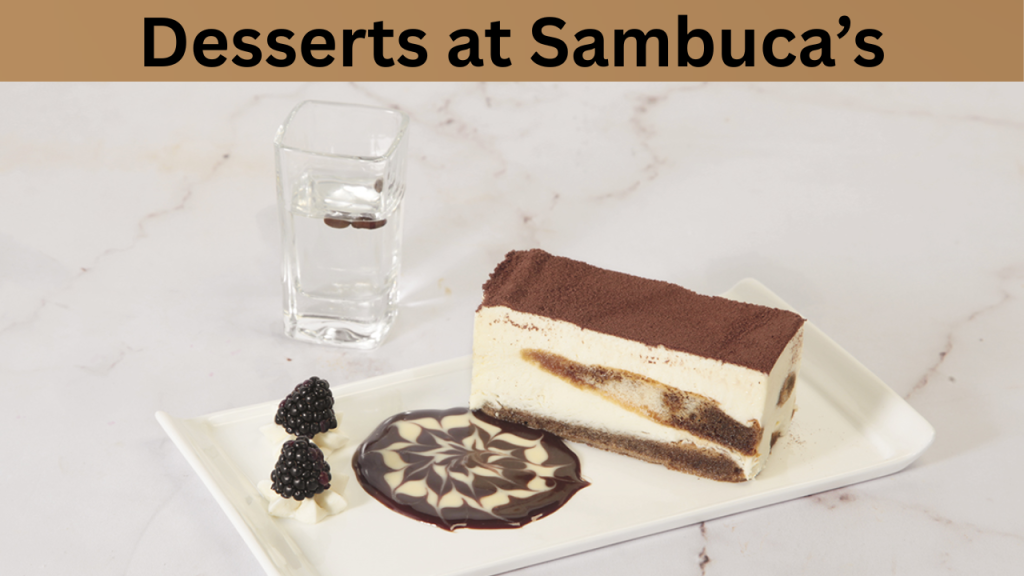 Desserts at Sambuca’s