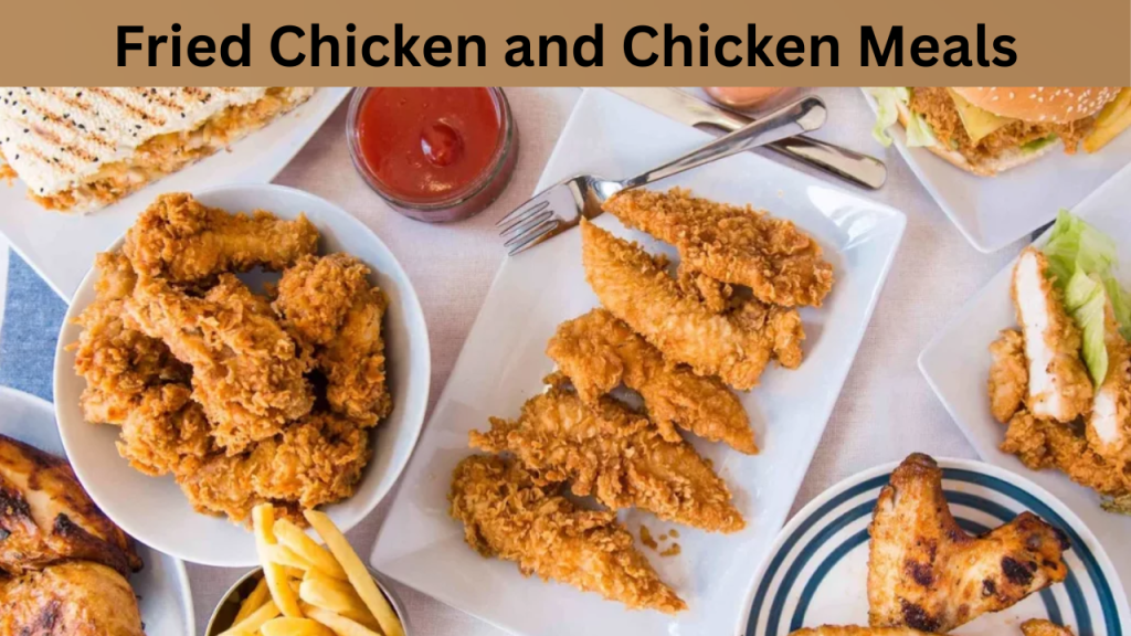 Fried Chicken and Chicken Meals