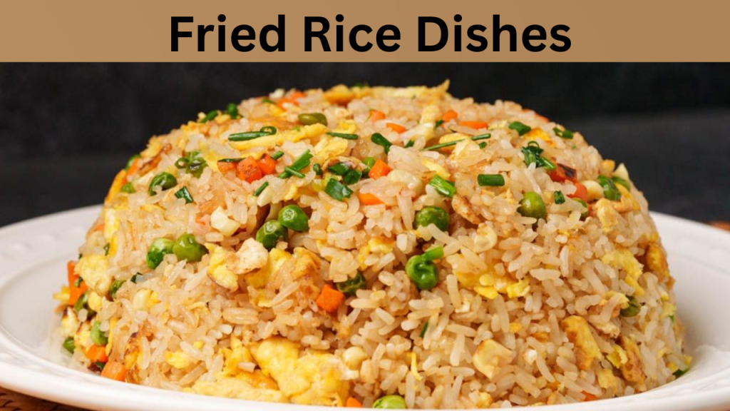 Fried Rice Dishes