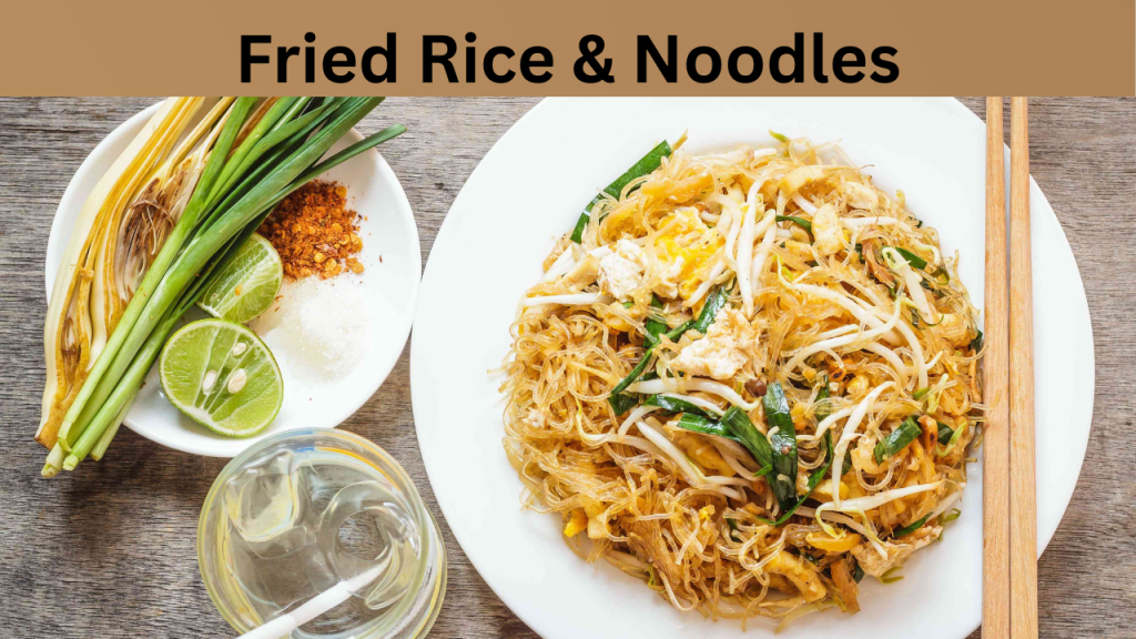 Fried Rice & Noodles