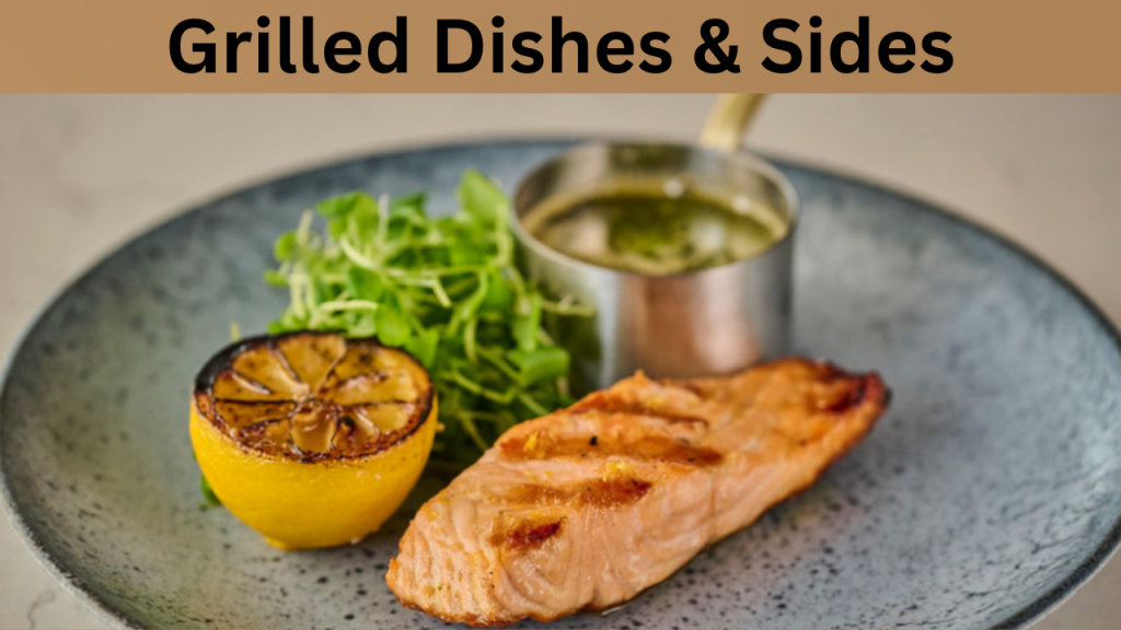Grilled Dishes & Sides