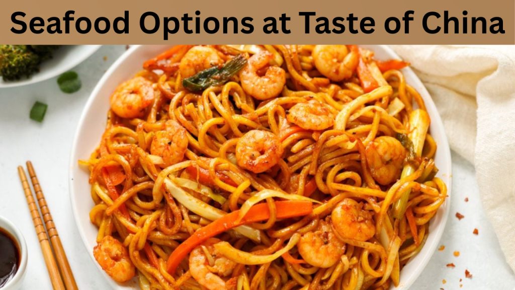 Seafood Options at Taste of China