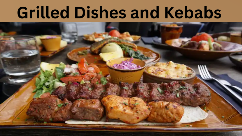 Grilled Dishes and Kebabs 