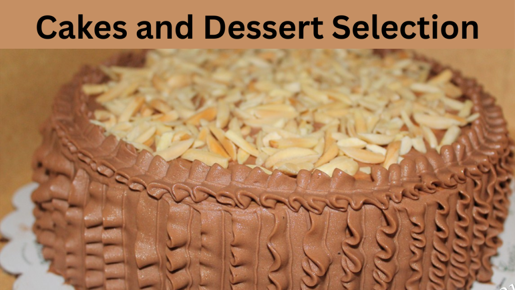 Cakes and Dessert Selection